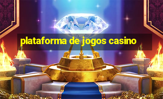 plataforma de jogos casino