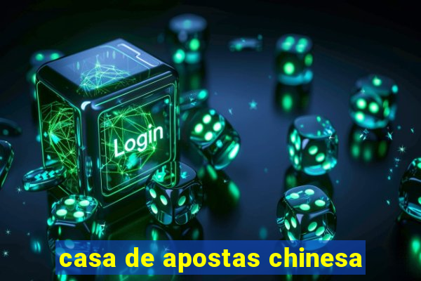 casa de apostas chinesa