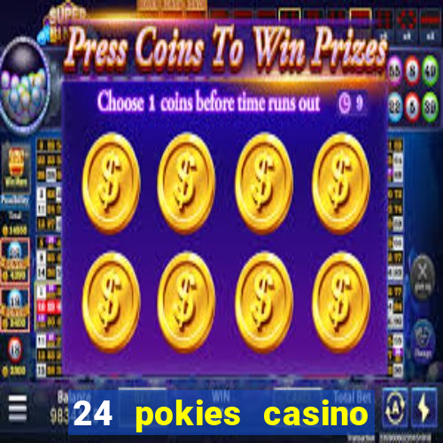 24 pokies casino real money