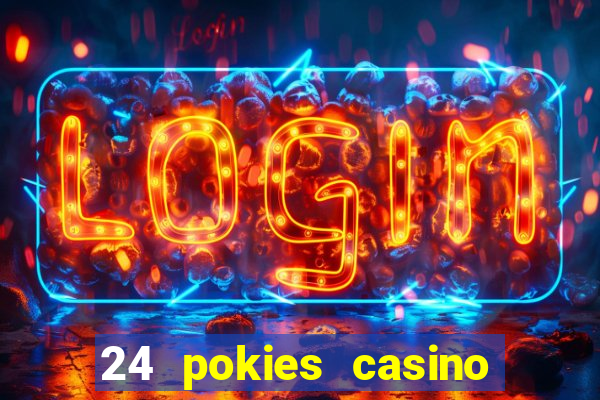 24 pokies casino real money