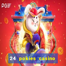 24 pokies casino real money