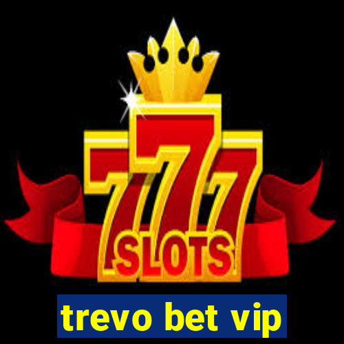 trevo bet vip