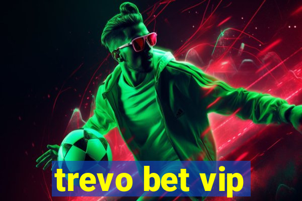 trevo bet vip