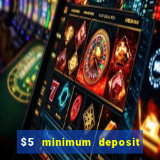 $5 minimum deposit casino ontario