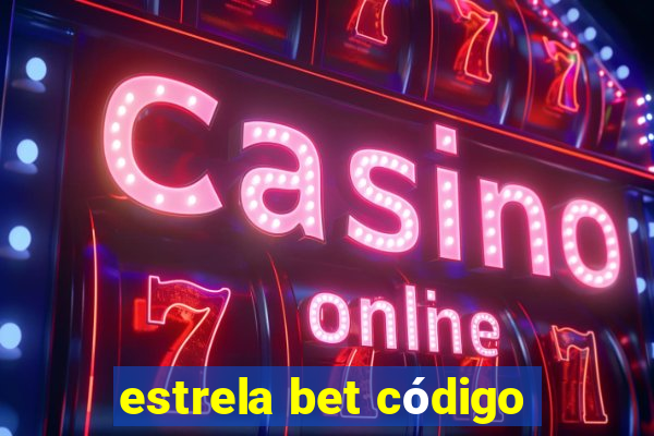 estrela bet código