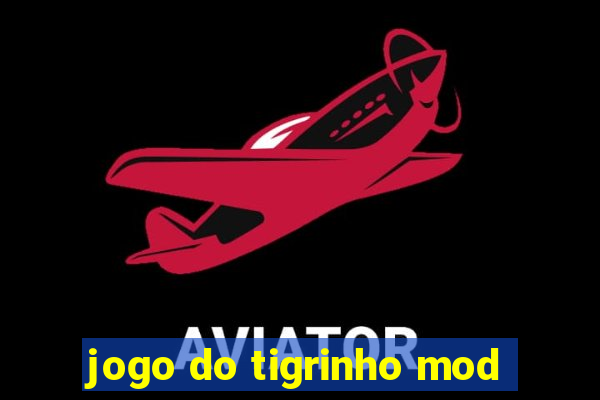 jogo do tigrinho mod