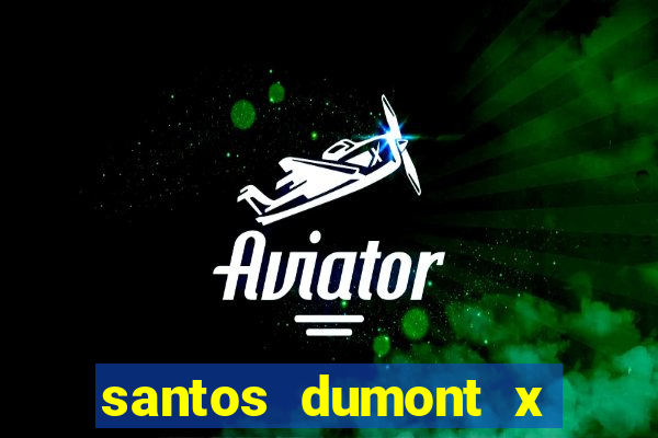 santos dumont x juiz de fora