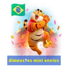 dimens?es mini envios