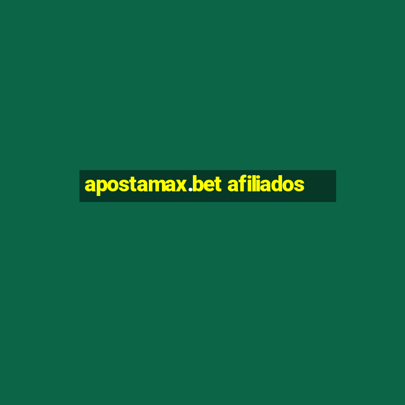 apostamax.bet afiliados