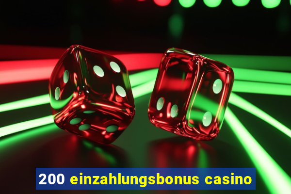 200 einzahlungsbonus casino