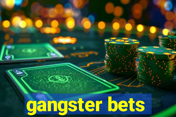 gangster bets