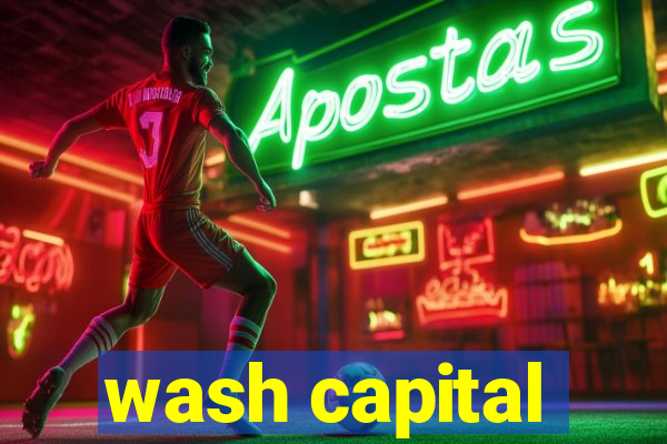 wash capital