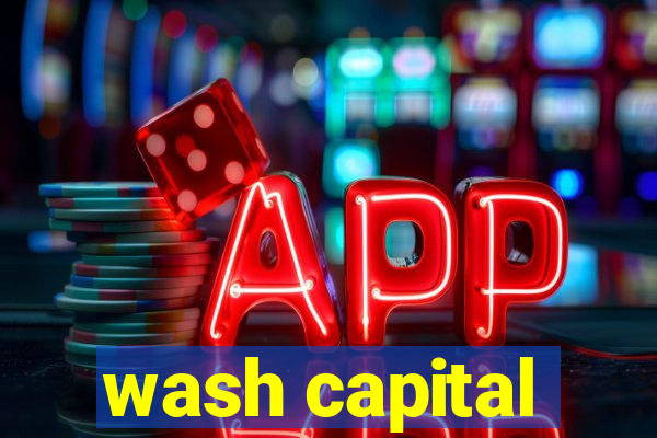 wash capital