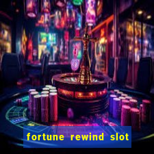 fortune rewind slot free play