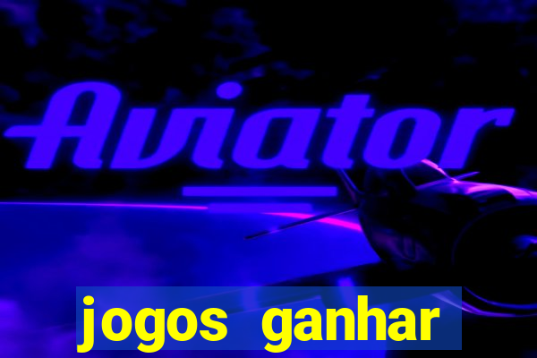 jogos ganhar dinheiro online