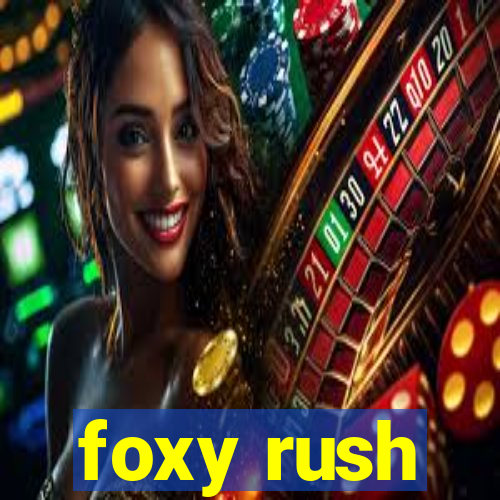 foxy rush