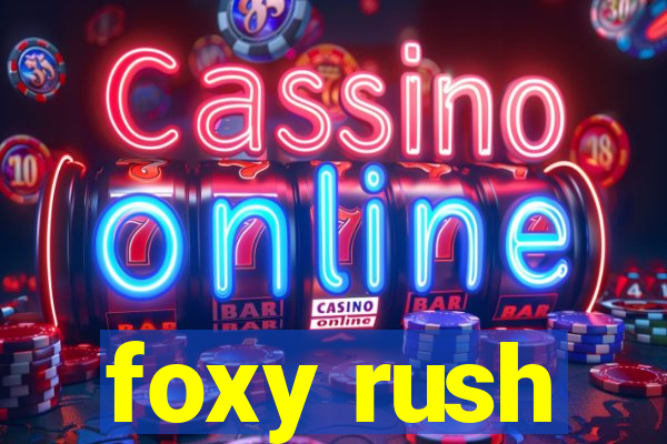 foxy rush