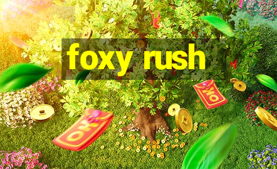 foxy rush