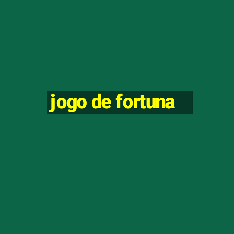 jogo de fortuna