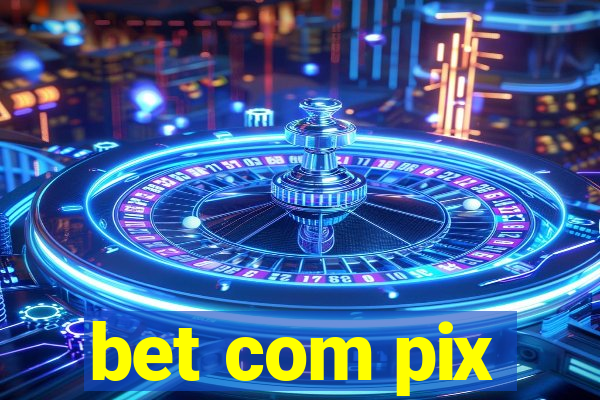 bet com pix