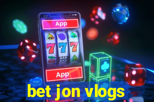 bet jon vlogs