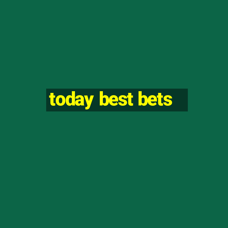 today best bets