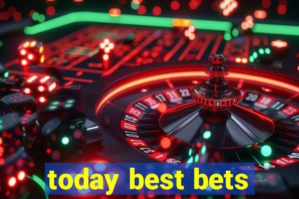 today best bets