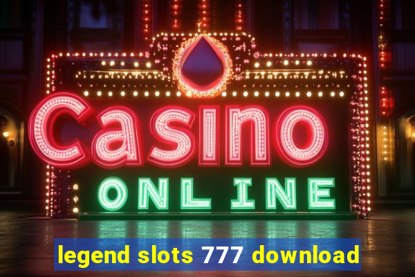 legend slots 777 download