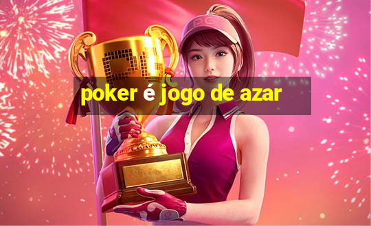 poker é jogo de azar