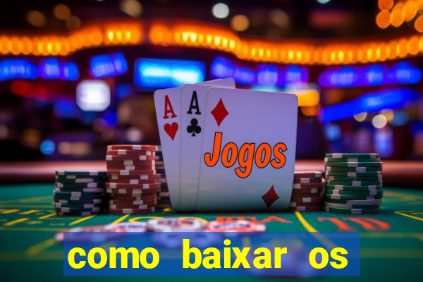 como baixar os jogos do windows 7