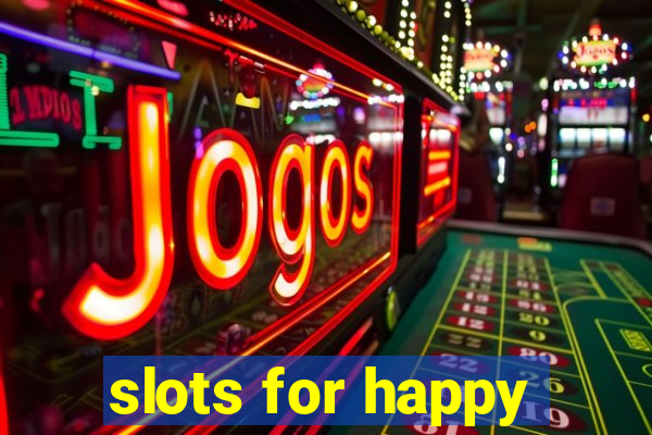 slots for happy