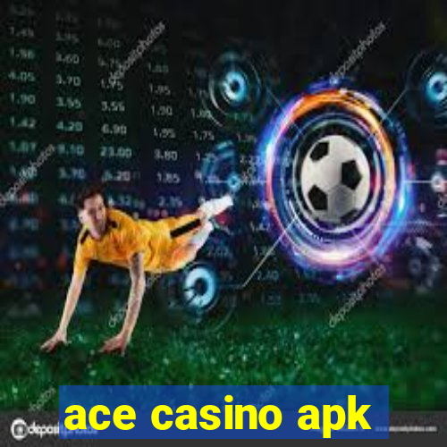 ace casino apk