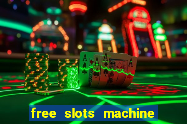 free slots machine to play