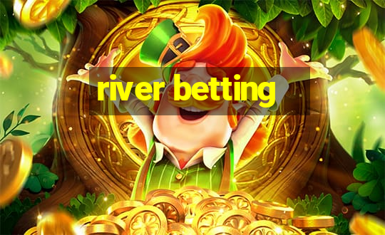 river betting