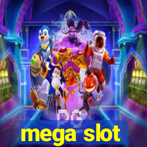 mega slot