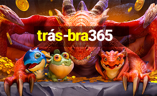 trás-bra365