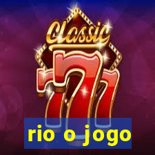 rio o jogo