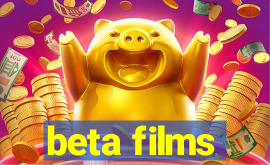 beta films