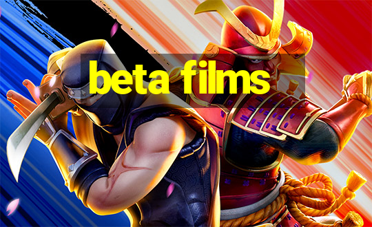 beta films