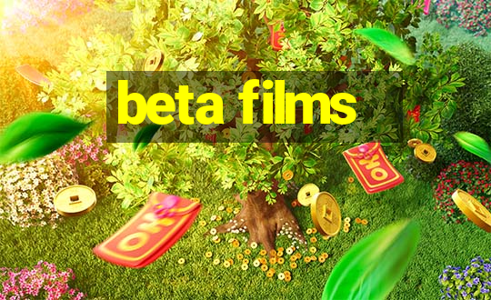 beta films