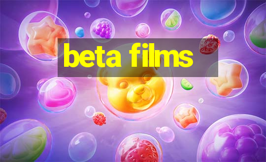 beta films