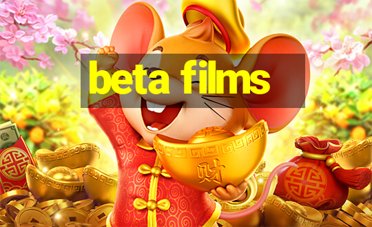 beta films