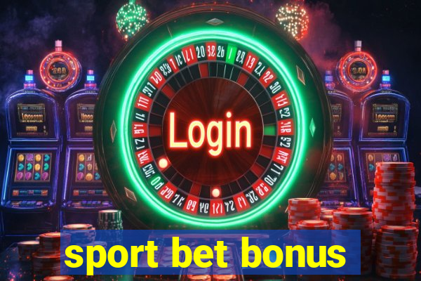 sport bet bonus