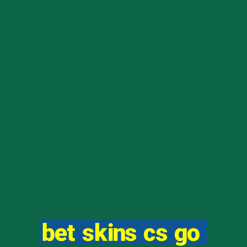 bet skins cs go