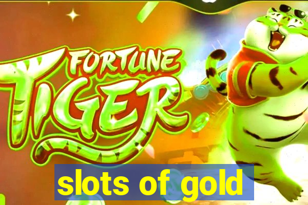 slots of gold