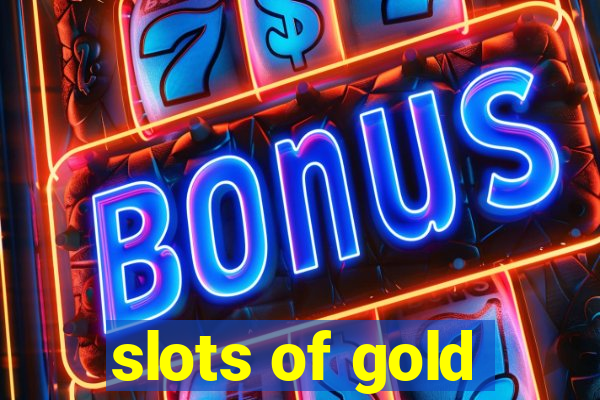 slots of gold