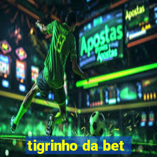 tigrinho da bet