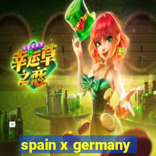 spain x germany