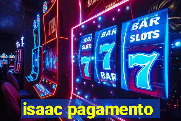 isaac pagamento