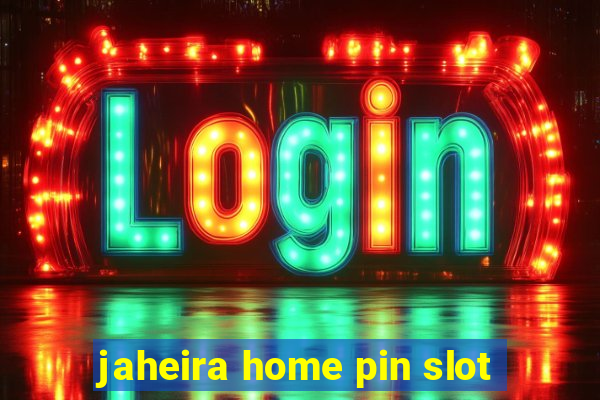 jaheira home pin slot